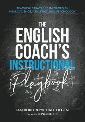 The English Coach's Instructional Playbook: Classroom Strategies Informed by Neuroscience, Athletics, and Psychology 1