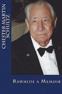 bokomslag Chester Martin Schultz: The Rawhide Memoir