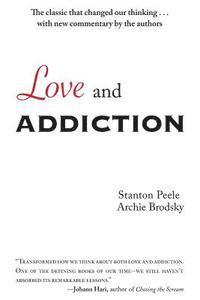 Archie Brodsky, Stanton Peele - Love and Addiction, Häftad