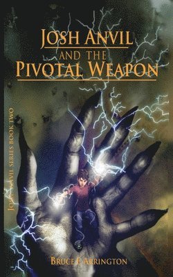 Josh Anvil and the Pivotal Weapon