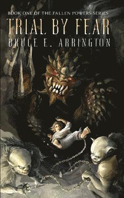 Bruce E Arrington, Bruce E. Arrington - Trial By Fear, Häftad