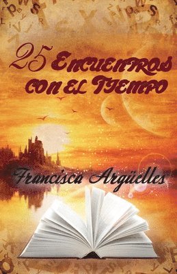 Francisca Arguelles - 25 Encuentros con el Tiempo, Häftad