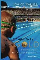 ...and Then They Won Gold: Stepping Stones to Swimming Excellence