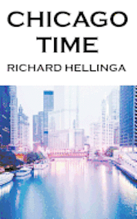Richard Hellinga - Chicago Time, Häftad