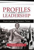 Profiles in Leadership: From Caesar to Modern Times 1