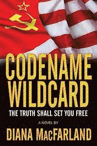 bokomslag Codename Wildcard: Book I of the Patriots for God and Country seiries