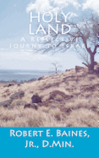 Holy Land: A Reflective Journy to Israel 1