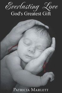 bokomslag Everlasting Love: God's Greatest Gift