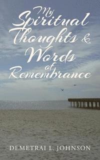 Gary Crump, Demather Cathey - My Spiritual Thoughts & Words of Remembrance, Häftad