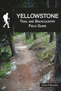 bokomslag Yellowstone Trail and Backcountry Field Guide