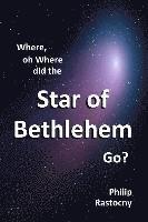 Where, oh Where did the Star of Bethlehem Go? 1