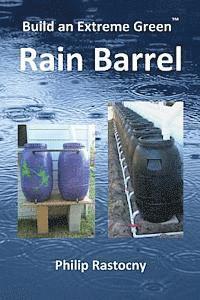 bokomslag Build an Extreme Green Rain Barrel