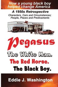 bokomslag Pegasus (Large Print): The White Man. The Red Horse. The Black Boy.