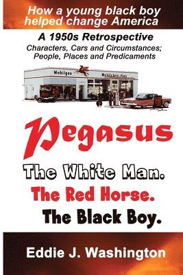 Eddie J. Washington - Pegasus (Large Print): The White Man. The Red Horse. The Black Boy., Häftad