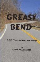 bokomslag Greasy Bend: An Ode to a Mountain Road