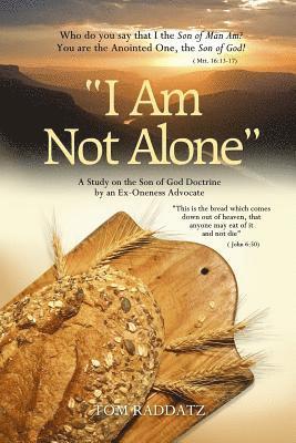 I Am Not Alone: A Study on the Son of God Doctrine by an Ex-Oneness Advocate 1