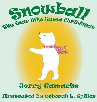 Snowball, the Bear Who Saved Christmas 1