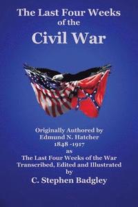 bokomslag The Last Four Weeks of the Civil War