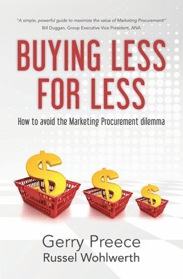 Buying Less for Less: How to avoid the Marketing Procurement dilemma 1