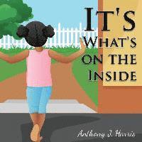 Anthony J. Harris, Anthony J Harris - It's What's on the Inside, Häftad