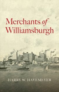 bokomslag Merchants of Williamsburgh