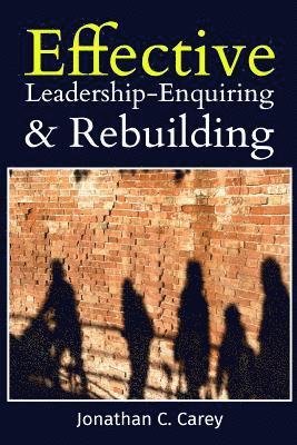 Effective Leadership: Enquiring & Rebuilding 1