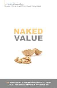 Kristin Aldred Cheek, Kathryn Lewis - Naked Value: Six Things Every Business Leader Needs to Know about Resources, Innovation & Competition, Häftad