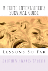 A Prime Entertainer's Survival Guide: Lessons So Far 1