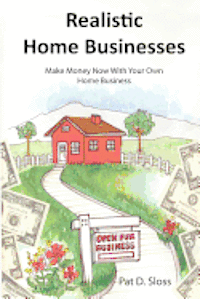 bokomslag Realistic Home Businesses: Make Money Now With Your Own Home Business