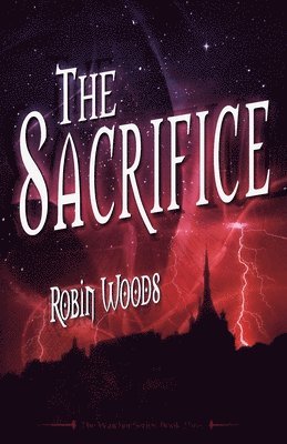 The Sacrifice: The Watcher Series: Book Three 1