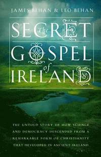 bokomslag The Secret Gospel of Ireland