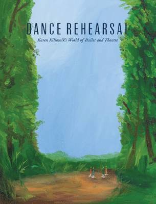 Dance Rehearsal: Karen Kilimnik's World of Ballet and Theatre 1