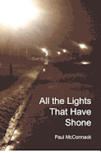 bokomslag All the Lights That Have Shone