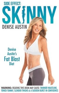 bokomslag Side Effect: Skinny: Denise Austin's Fat-Blast Diet