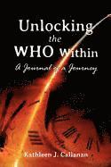 bokomslag Unlocking the Who Within -- A Journal of a Journey