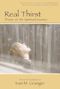 Real Thirst: Poetry of the Spiritual Journey 1