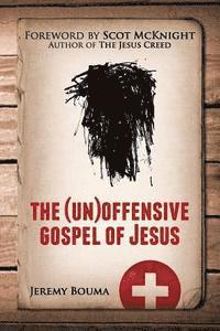 bokomslag The (Un)Offensive Gospel of Jesus