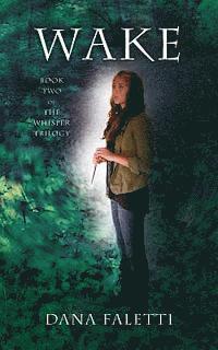 Dana Faletti - Wake: Book two of the Whisper Trilogy, Häftad
