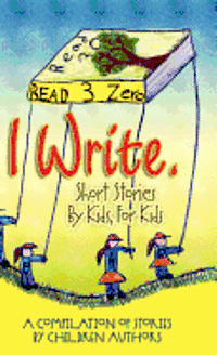 I Write Short Stories by Kids for Kids Vol. 3 1