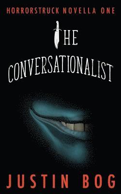 Justin Bog - The Conversationalist: Horrorstruck Novella One, Häftad