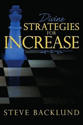 Steve Backlund - Divine Strategies for Increase, Häftad