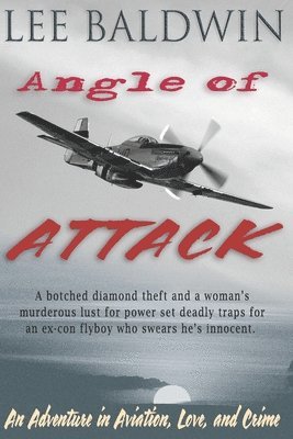 bokomslag Angle of Attack: An Adventure in Aviation, Love, and Crime