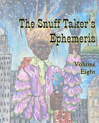 bokomslag The Snuff Taker's Ephemeris Volume Eight