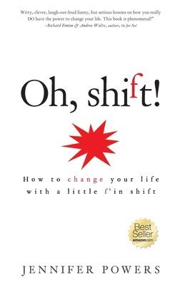 bokomslag Oh, shift!: How to change your life with a little f'in shift