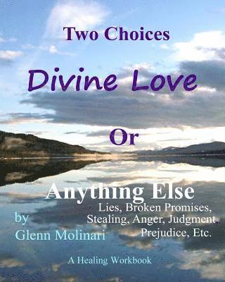 Glenn Molinari - Two Choices - Divine LOVE or Anything Else, Häftad
