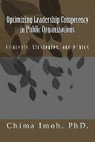 bokomslag Optimizing Leadership Competency in Public Organizations: Concepts, Strategies, and Ethics
