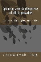 Optimizing Leadership Competency in Public Organizations: Concepts, Strategies, and Ethics 1