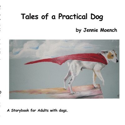 Tales of a Practical Dog 1