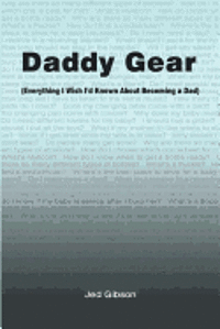 bokomslag Daddy Gear: (Everything I Wish I'd Known When I Became a Dad)