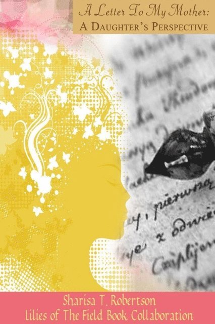 A Letter To My Mother: A Daughter's Perspective